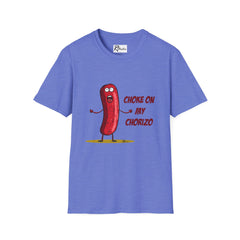 Naughty Nibbles Funny Adult Humor Chorizo Unisex Soft-Style T-Shirt